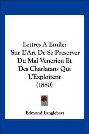 Lettres A Emile de Edmond Langlebert