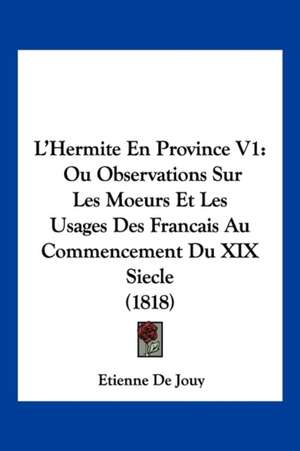 L'Hermite En Province V1 de Etienne De Jouy