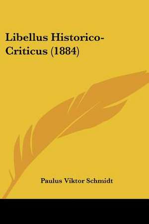 Libellus Historico-Criticus (1884) de Paulus Viktor Schmidt