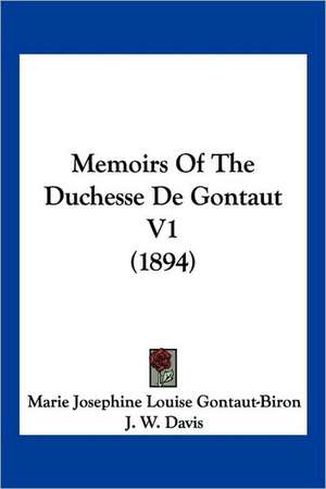 Memoirs Of The Duchesse De Gontaut V1 (1894) de Marie Josephine Louise Gontaut-Biron