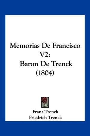 Memorias de Francisco V2 de Franz Trenck