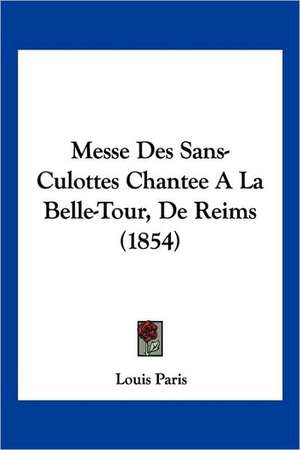 Messe Des Sans-Culottes Chantee A La Belle-Tour, De Reims (1854) de Louis Paris