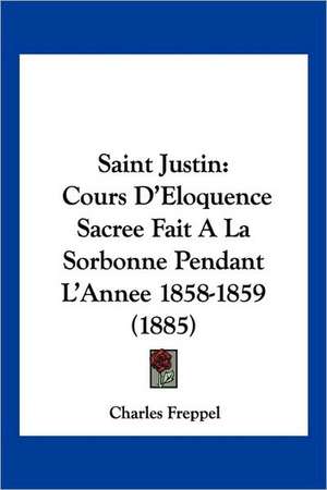 Saint Justin de Charles Freppel