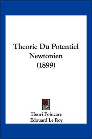 Theorie Du Potentiel Newtonien (1899) de Henri Poincare