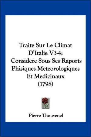 Traite Sur Le Climat D'Italie V3-4 de Pierre Thouvenel