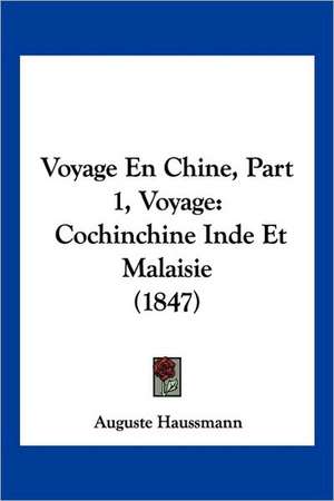 Voyage En Chine, Part 1, Voyage de Auguste Haussmann