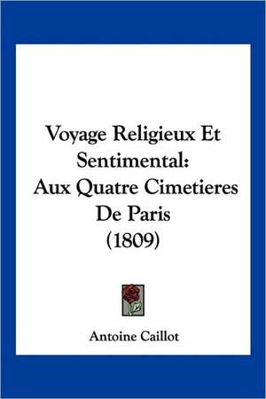 Voyage Religieux Et Sentimental de Antoine Caillot