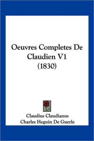 Oeuvres Completes De Claudien V1 (1830) de Claudius Claudianus