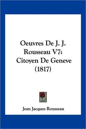 Oeuvres De J. J. Rousseau V7 de Jean Jacques Rousseau