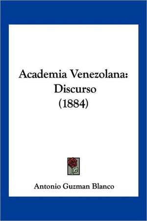 Academia Venezolana de Antonio Guzman Blanco