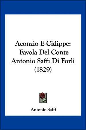 Aconzio E Cidippe de Antonio Saffi