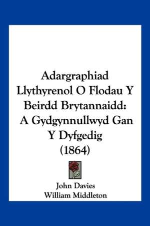 Adargraphiad Llythyrenol O Flodau Y Beirdd Brytannaidd de John Davies