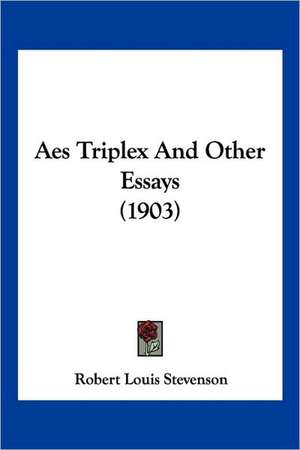 Aes Triplex And Other Essays (1903) de Robert Louis Stevenson