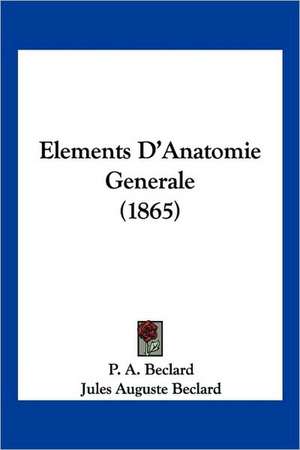 Elements D'Anatomie Generale (1865) de P. A. Beclard