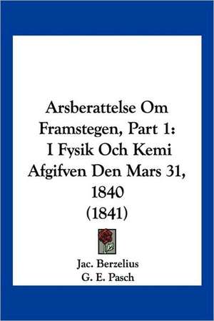 Arsberattelse Om Framstegen, Part 1 de Jans Jakob Berzelius