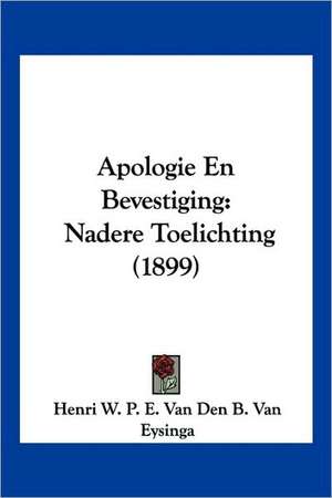 Apologie En Bevestiging de Henri W. P. E. van Den B. van Eysinga