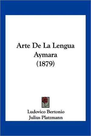 Arte De La Lengua Aymara (1879) de Ludovico Bertonio