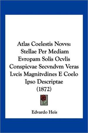 Atlas Coelestis Novvs de Edvardo Heis