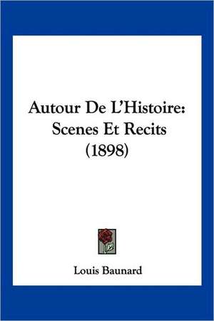 Autour De L'Histoire de Louis Baunard