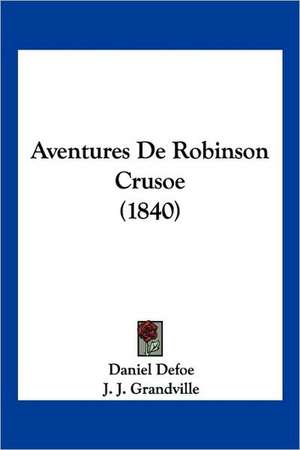 Aventures De Robinson Crusoe (1840) de Daniel Defoe