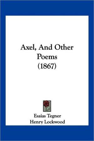 Axel, And Other Poems (1867) de Esaias Tegner