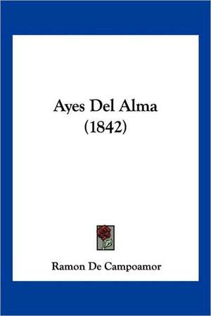 Ayes Del Alma (1842) de Ramon De Campoamor