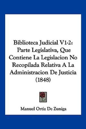 Biblioteca Judicial V1-2 de Manuel Ortiz De Zuniga