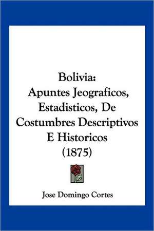 Bolivia de Jose Domingo Cortes