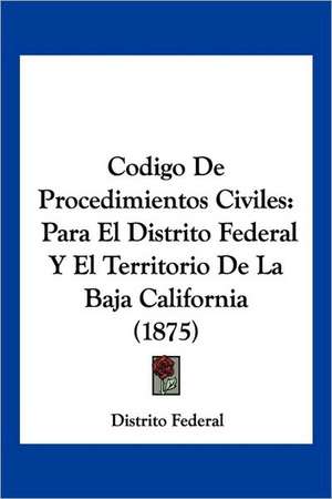 Codigo De Procedimientos Civiles de Distrito Federal