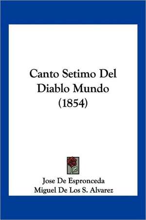 Canto Setimo del Diablo Mundo (1854) de Jose De Espronceda