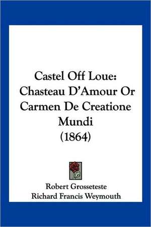 Castel Off Loue de Robert Grosseteste