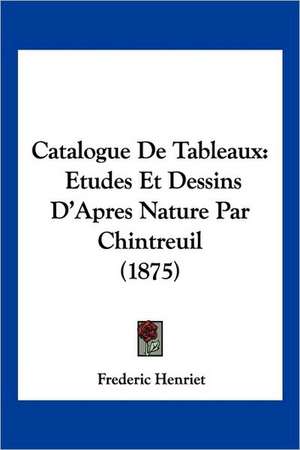 Catalogue De Tableaux de Frederic Henriet