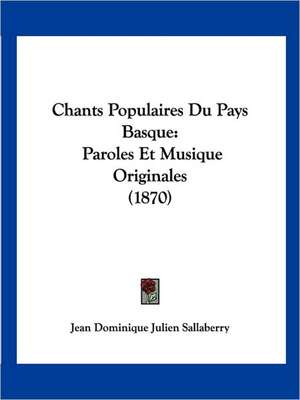 Chants Populaires Du Pays Basque