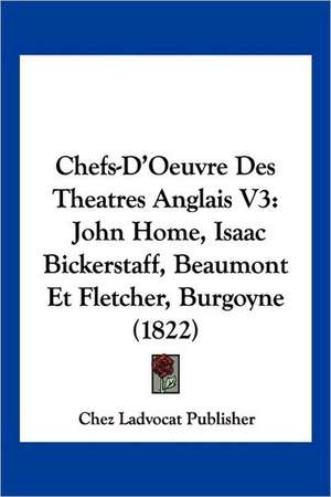 Chefs-D'Oeuvre Des Theatres Anglais V3 de Chez Ladvocat Publisher