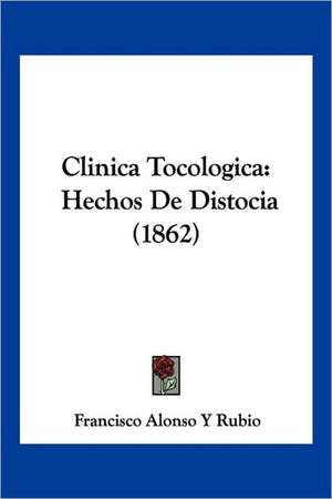 Clinica Tocologica de Francisco Alonso Y Rubio