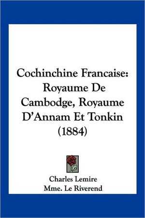 Cochinchine Francaise de Charles Lemire