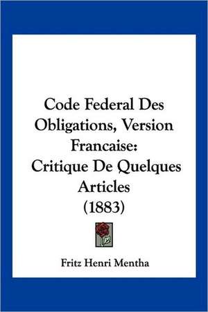 Code Federal Des Obligations, Version Francaise de Fritz Henri Mentha