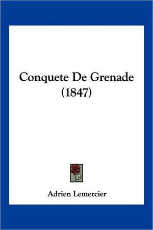 Conquete De Grenade (1847) de Adrien Lemercier