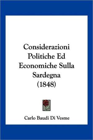 Considerazioni Politiche Ed Economiche Sulla Sardegna (1848) de Carlo Baudi Di Vesme