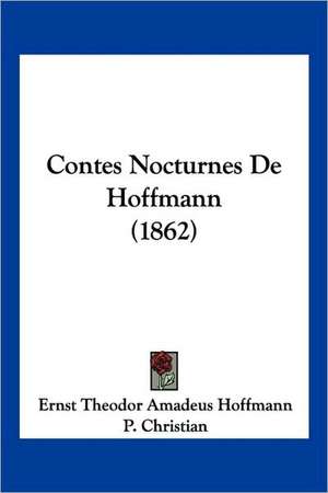 Contes Nocturnes De Hoffmann (1862) de Ernst Theodor Amadeus Hoffmann