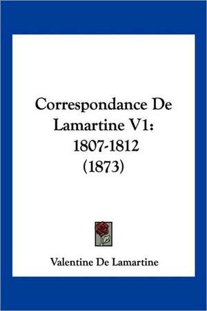 Correspondance De Lamartine V1 de Valentine De Lamartine