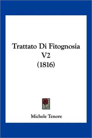 Trattato Di Fitognosia V2 (1816) de Michele Tenore