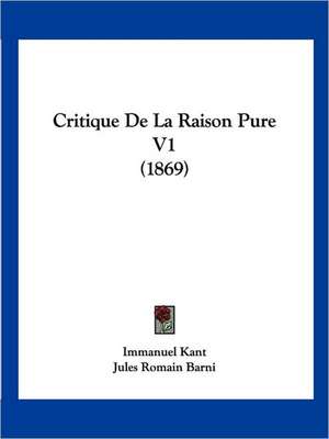 Critique De La Raison Pure V1 (1869) de Immanuel Kant