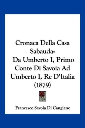 Cronaca Della Casa Sabauda de Francesco Savoia Di Cangiano