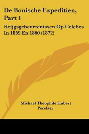 De Bonische Expeditien, Part 1 de Michael Theophile Hubert Perelaer