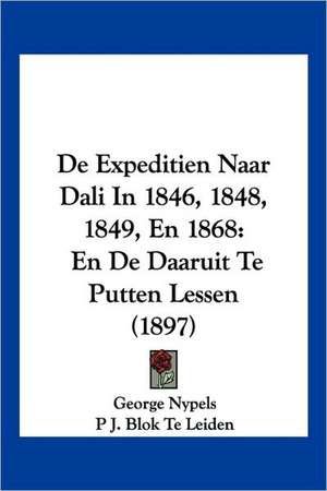 De Expeditien Naar Dali In 1846, 1848, 1849, En 1868 de George Nypels