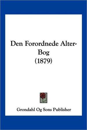 Den Forordnede Alter-Bog (1879) de Grondahl Og Sons Publisher