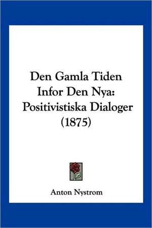 Den Gamla Tiden Infor Den Nya de Anton Nystrom