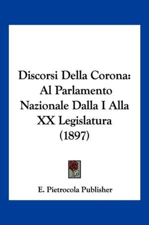 Discorsi Della Corona de E. Pietrocola Publisher