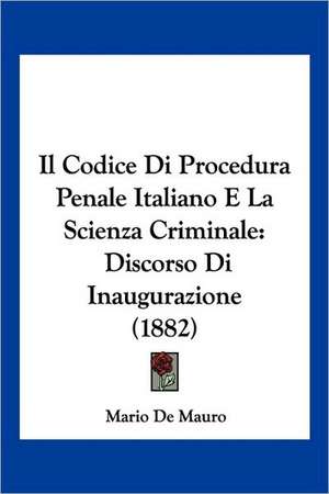 Il Codice Di Procedura Penale Italiano E La Scienza Criminale de Mario De Mauro